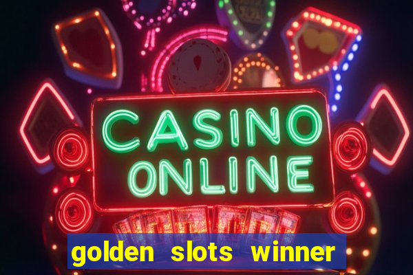 golden slots winner paga mesmo